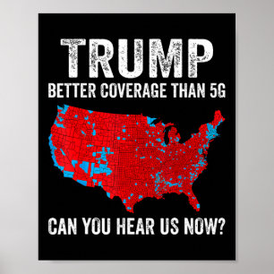 Póster Trump Mejor Cobertura Que 5g ¿Puedes Oírnos Ahora?