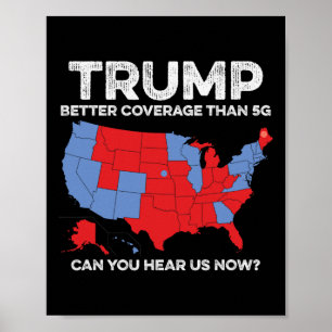 Póster Trump Mejor Cobertura Que 5g ¿Puedes Oírnos Ahora?