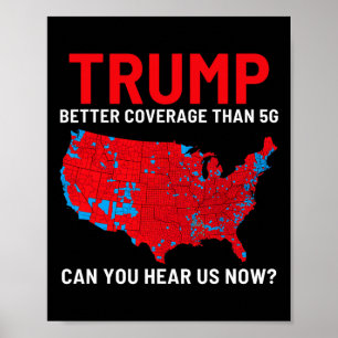 Póster Trump Mejor Cobertura Que 5g ¿Puedes Oírnos Ahora?