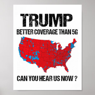 Póster Trump Mejor Cobertura Que 5g ¿Puedes Oírnos Ahora?