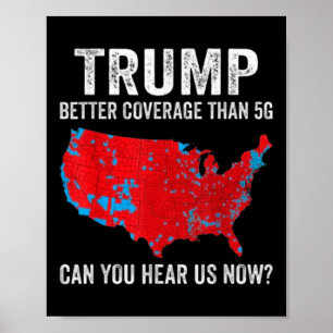 Póster Trump Mejor Cobertura Que 5g ¿Puedes Oírnos Ahora?
