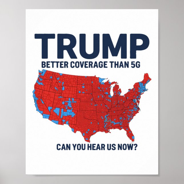 Póster Trump Mejor Cobertura Que 5g ¿Puedes Oírnos Ahora? (Frente)