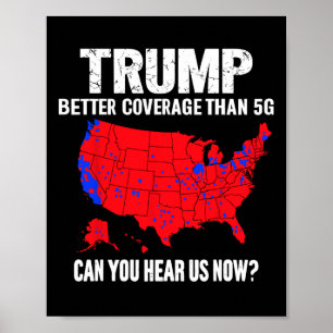Póster Trump Mejor Cobertura Que 5g ¿Puedes Oírnos Ahora?