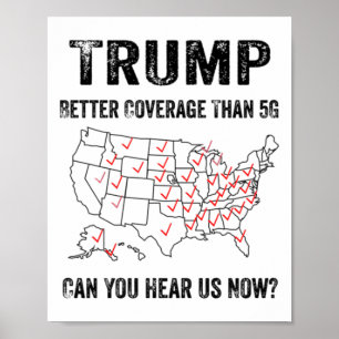 Póster Trump Mejor Cobertura Que 5g ¿Puedes Oírnos Ahora?
