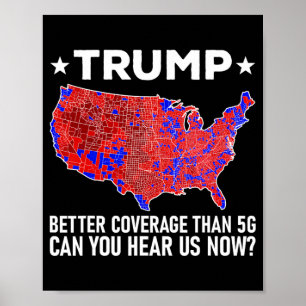 Póster Trump Mejor Cobertura Que 5g ¿Puedes Oírnos Ahora?