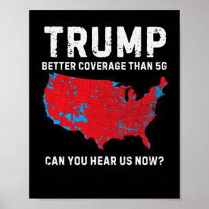 Póster Trump Mejor Cobertura Que 5g ¿Puedes Oírnos Ahora?