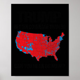 Póster Trump Mejor Cobertura Que 5g ¿Puedes Oírnos Ahora?