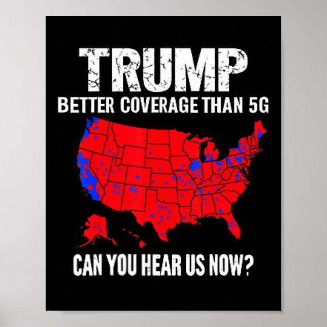 Póster Trump Mejor Cobertura Que 5g ¿Puedes Oírnos Ahora? (Frente)