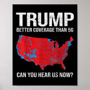 Póster Trump Mejor Cobertura Que 5g ¿Puedes Oírnos Ahora?