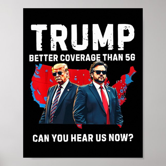 Póster Trump Mejor Cobertura Que 5g ¿Puedes Oírnos Ahora? (Frente)