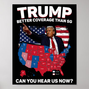 Póster Trump Mejor Cobertura Que 5g ¿Puedes Oírnos Ahora?