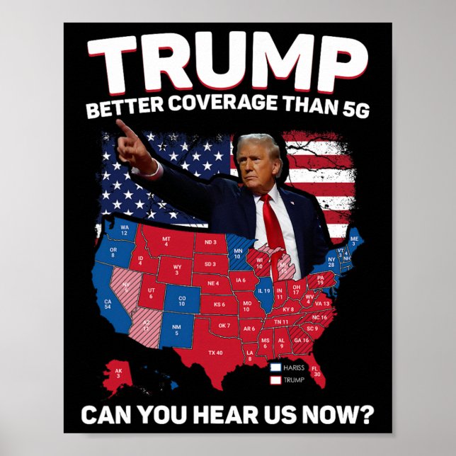 Póster Trump Mejor Cobertura Que 5g ¿Puedes Oírnos Ahora? (Frente)