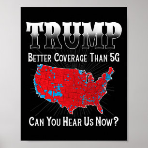Póster Trump Mejor Cobertura Que 5g ¿Puedes Oírnos Ahora?