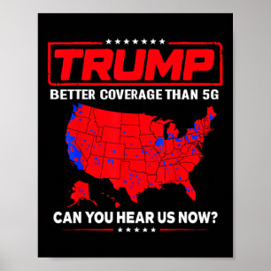 Póster Trump Mejor Cobertura Que 5g ¿Puedes Oírnos Ahora?