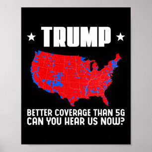 Póster Trump Mejor Cobertura Que 5g ¿Puedes Oírnos Patr?