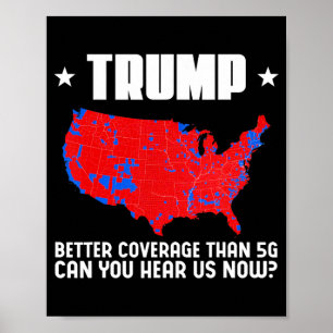 Póster Trump Mejor Cobertura Que 5g ¿Puedes Oírnos Patr?