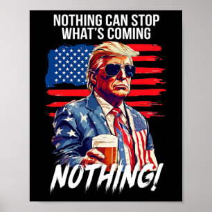 Póster Trump Nada Puede Detener Lo Que Viene Nada 