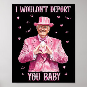 Póster Trump No te Deportaría Por