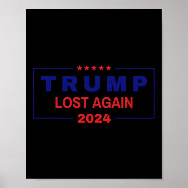 Póster Trump perdió de nuevo las elecciones de 2024 (Frente)