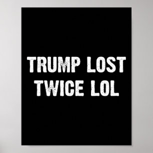 Póster Trump Perdió Dos Veces Lol 