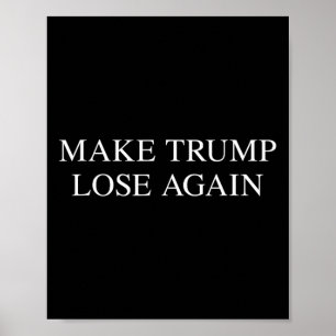 Póster Trump perdió otra vez - Tee electoral contra Trump