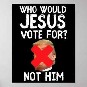 Póster Trump por quién votaría Jesús