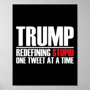 Póster Trump: redefiniendo estúpido un tuit a la vez