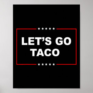Póster Trump Siempre se Rajó Vamos a Taco Divertido 1 