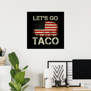 Póster Trump Siempre Se Rajó Vamos por Taco