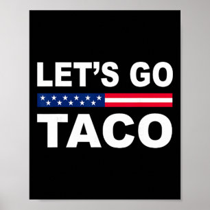 Póster Trump Siempre se Rajó Vamos por Taco Divertido 