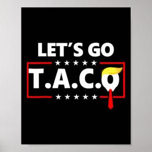Póster Trump Siempre se Rajó Vamos por Taco Divertido 14