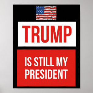 Póster Trump sigue siendo mi presidente