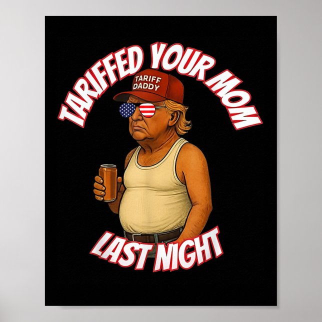 Póster Trump Tariffed A Tu Mamá Anoche Tariff Daddy (Frente)