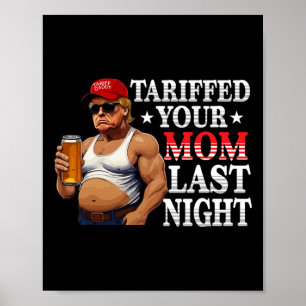 Póster Trump Tariffed A Tu Mamá La Noche Del Arancel Papi