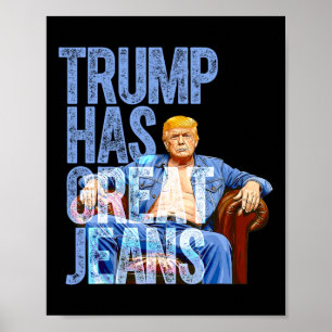 Póster Trump Tiene Grandes Jeans Camiseta Divertida de Me