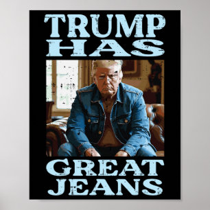 Póster Trump Tiene Grandes Jeans Dicho Divertido Meme Hum