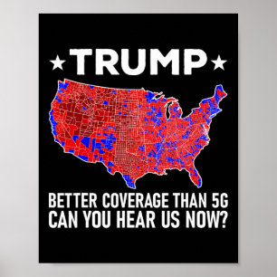 Póster Trump Tiene Mejor Cobertura Que 5g ¿Puedes Oírnos 