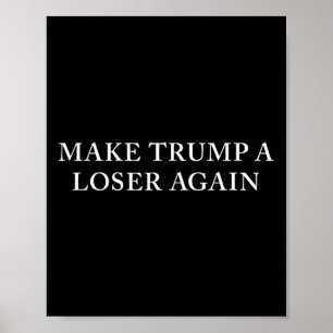 Póster Trump una vez más es un perdedor