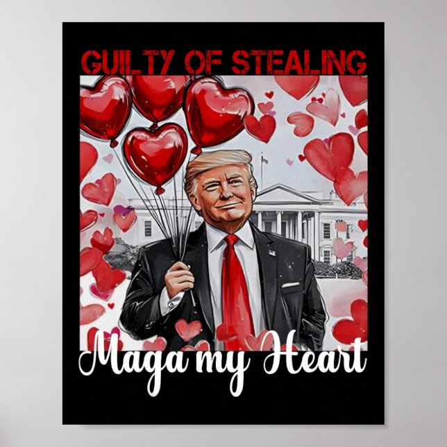 Póster Trump Valentine Culpable De Robarme El Corazón. (Frente)
