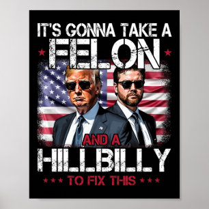 Póster Trump Vance Va a Tomar Un Felón Y Un Hillbill