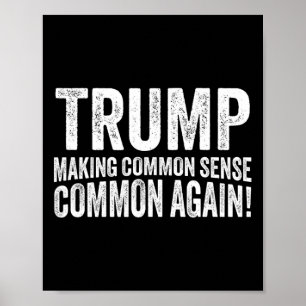 Póster ¡Trump volviendo a hacer común el sentido común!