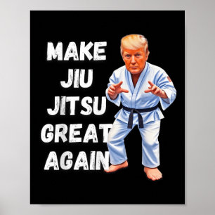 Póster Trump vuelve a hacer grande a Jiu-jitsu