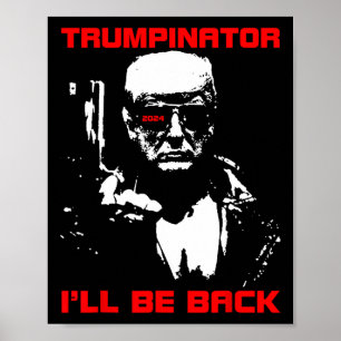 Póster Trumpinator 2024 Volveré a apoyar a Trump 2024 E
