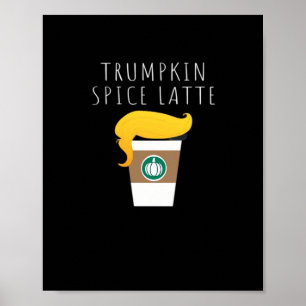 Póster Trumpkin Spice Latte Funny Chiste Calabaza Spi