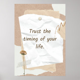 Póster Trust the timing of your life. Motivational