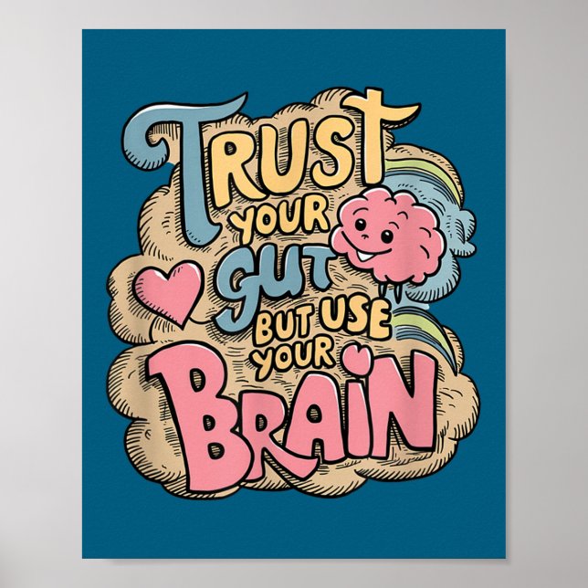 Póster Trust Your Gut But Use Your Brain Motivational Des (Frente)