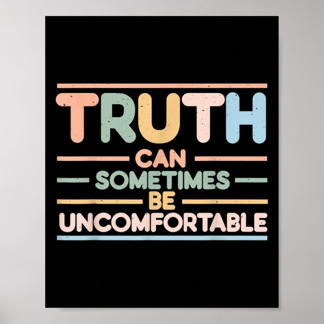Póster Truth Can Sometimes Be Uncomfortable, Motivational (Frente)