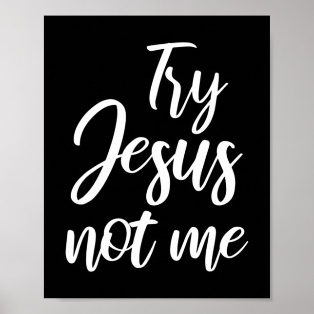 Póster Try Jesus Not Me Christian Faith God Christianity  (Frente)