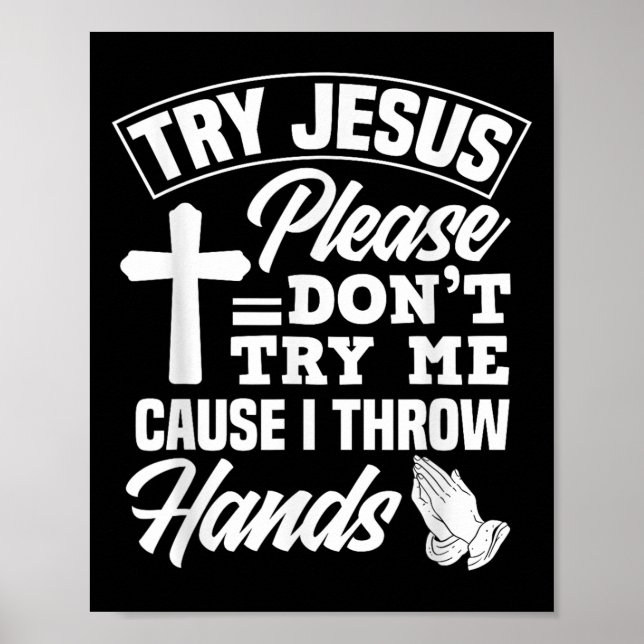 Póster Try Jesus Please Don't Try Me - Funny Jesus Gift  (Frente)