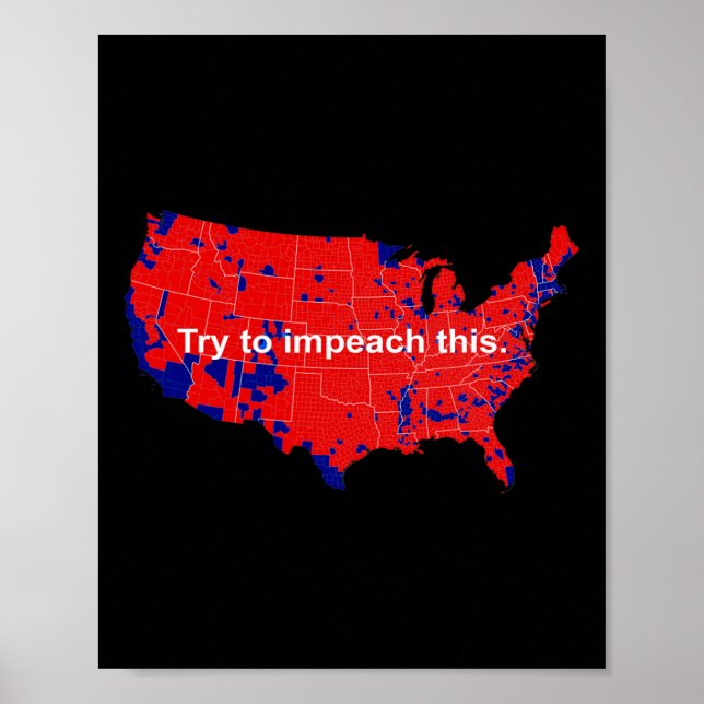 Póster Try To Impeach This 2016 Election Map Trump  (Frente)